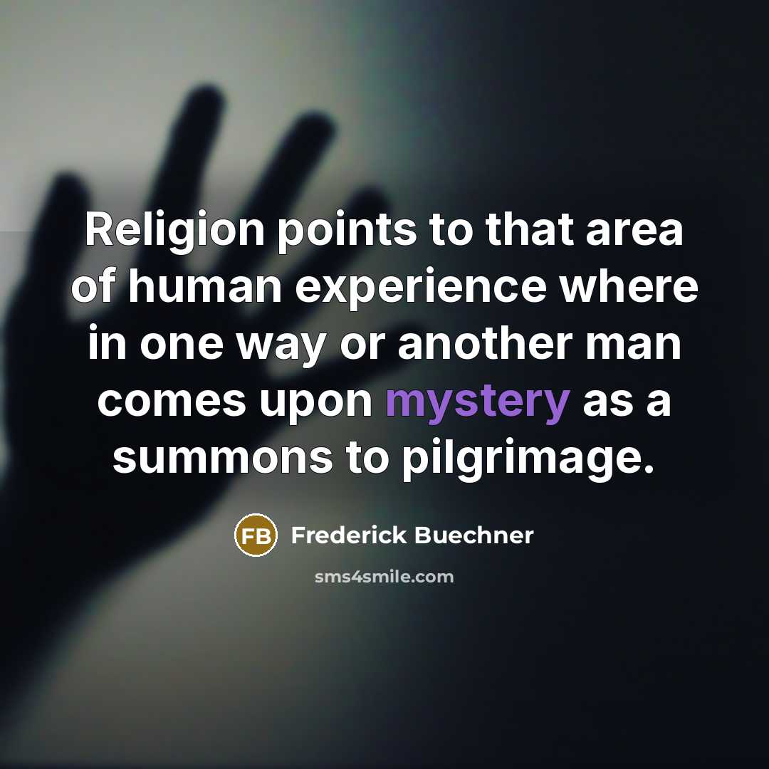 “Religion points to that area of human experience where in…” quote by Frederick Buechner