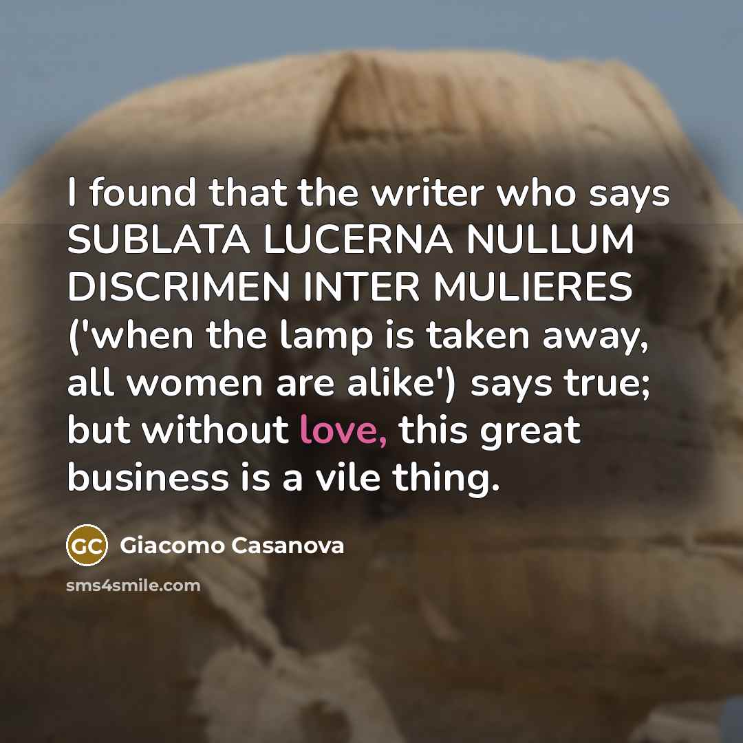 “I found that the writer who says SUBLATA LUCERNA NULLUM…” quote by Giacomo Casanova