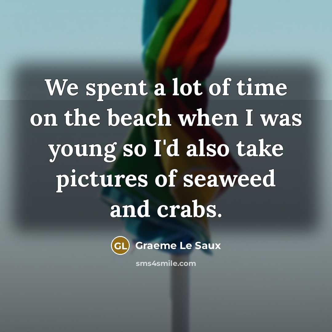 “We spent a lot of time on the beach when…” quote by Graeme Le Saux