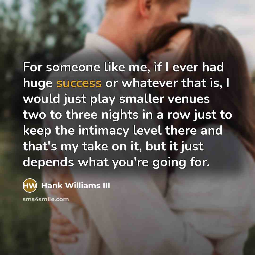 “For someone like me, if I ever had huge success…” quote by Hank Williams III