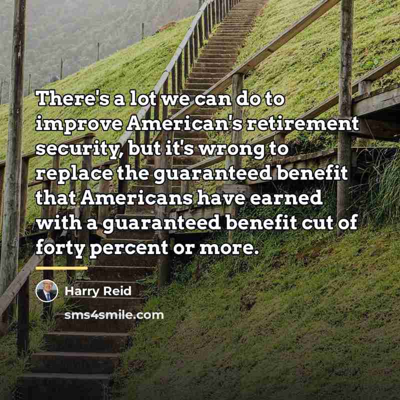 “There's a lot we can do to improve American's retirement…” quote by Harry Reid