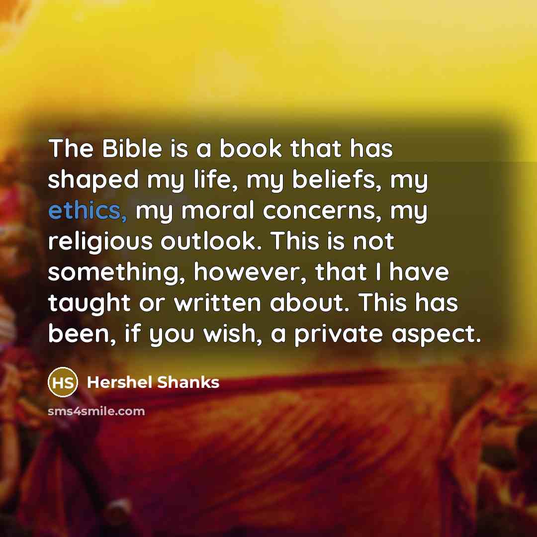 “The Bible is a book that has shaped my life,…” quote by Hershel Shanks