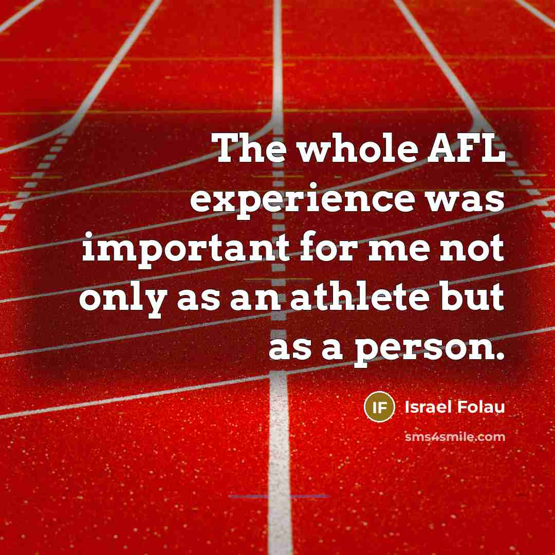 “The whole AFL experience was important for me not only…” quote by Israel Folau