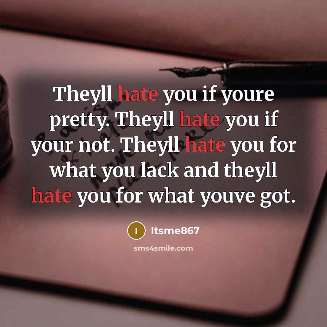 “Theyll hate you if youre pretty. Theyll hate you if…” quote by Itsme867