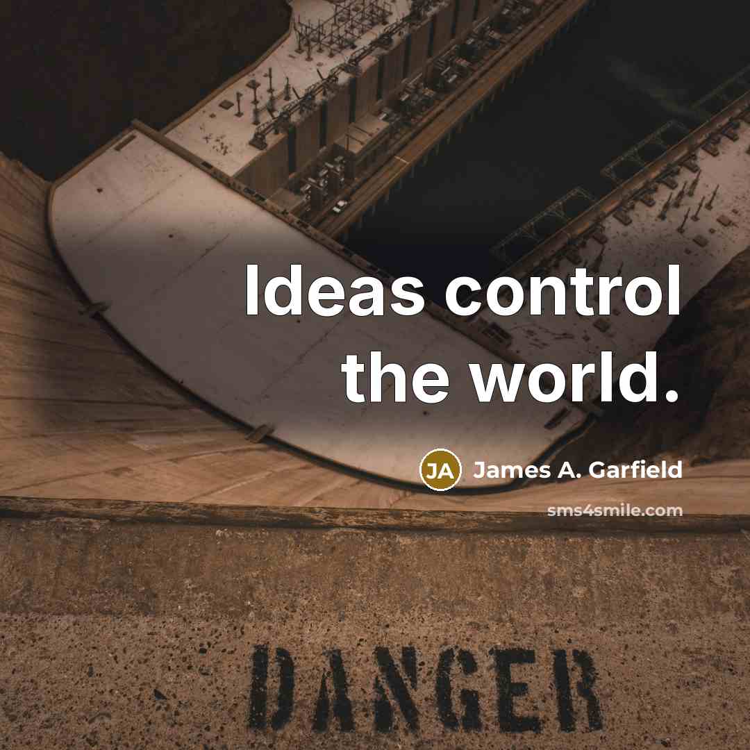 “Ideas control the world.…” quote by James A. Garfield