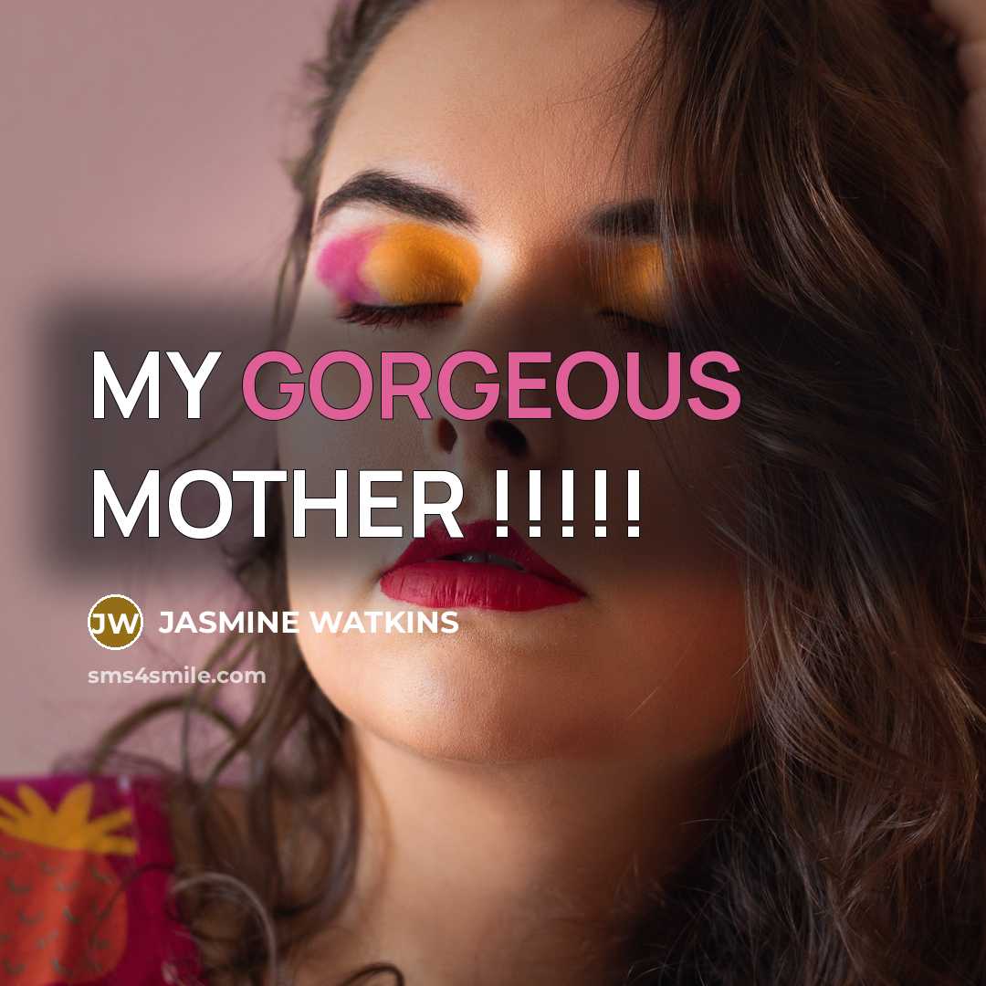 “MY GORGEOUS MOTHER !!!!!…” quote by JAsmine Watkins