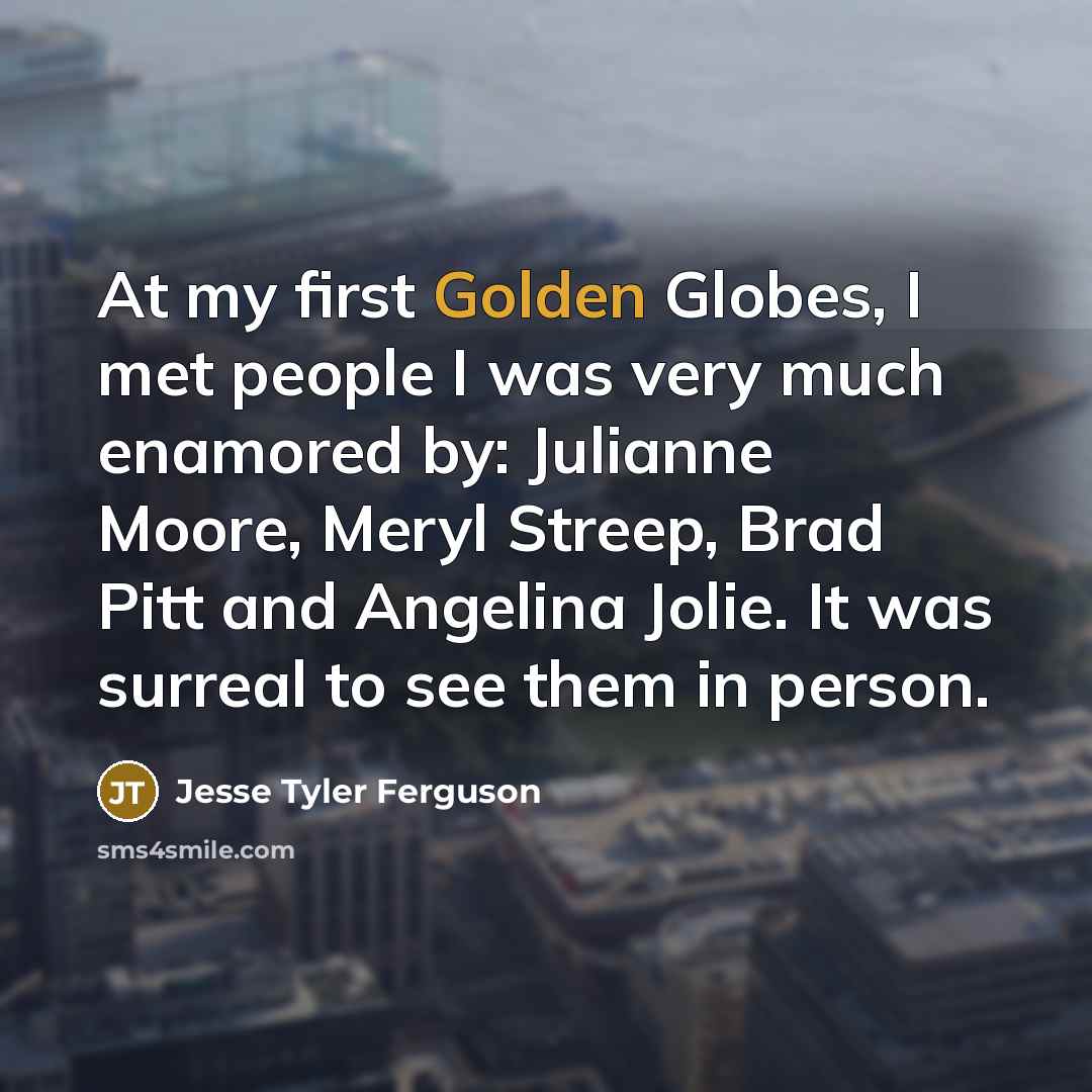 “At my first Golden Globes, I met people I was…” quote by Jesse Tyler Ferguson