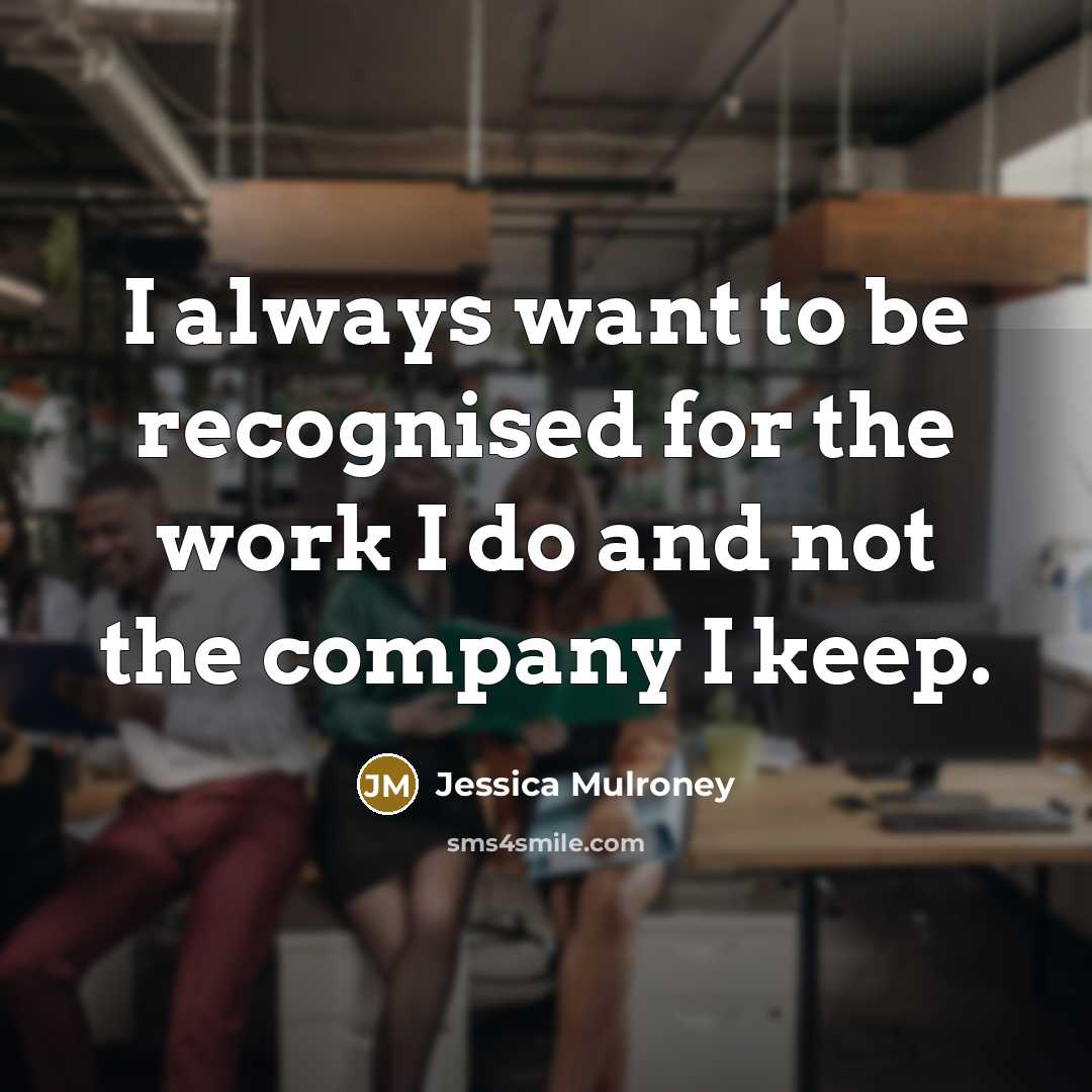 “I always want to be recognised for the work I…” quote by Jessica Mulroney