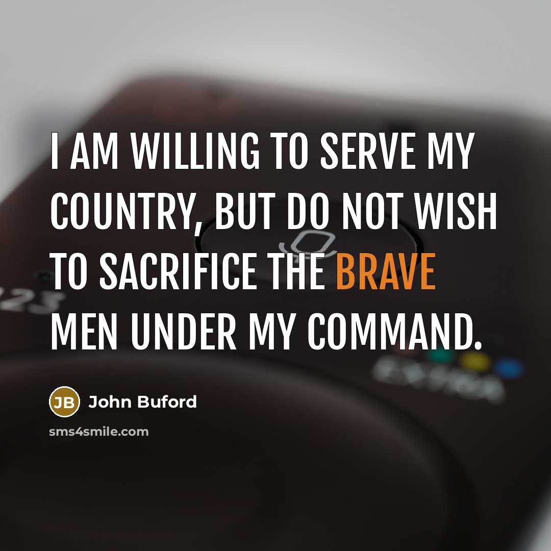 “I am willing to serve my country, but do not…” quote by John Buford