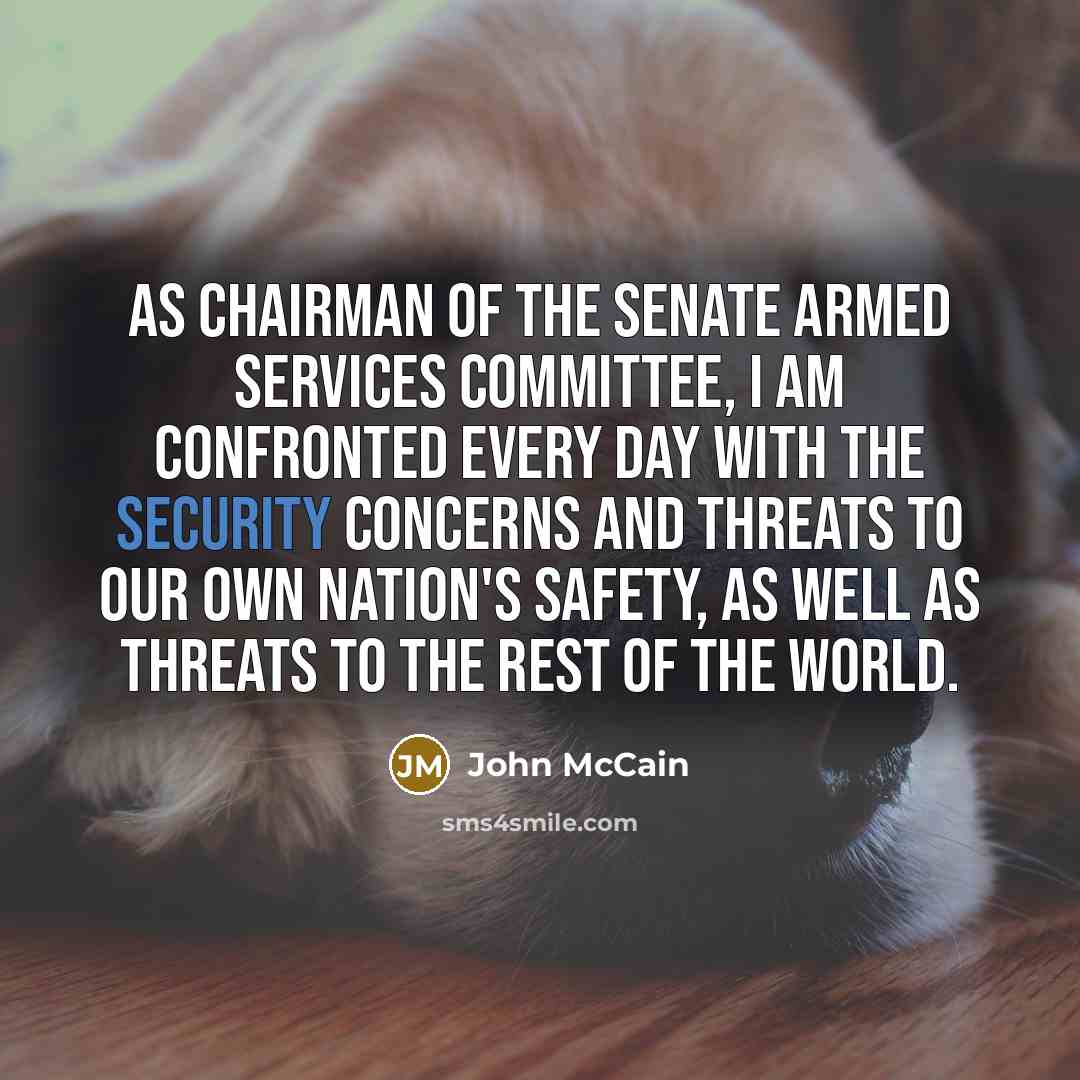 “As chairman of the Senate Armed Services Committee, I am…” quote by John McCain