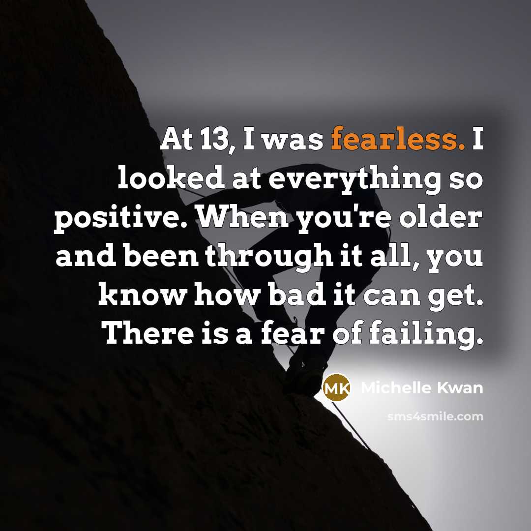 “At 13, I was fearless. I looked at everything so…” quote by Michelle Kwan