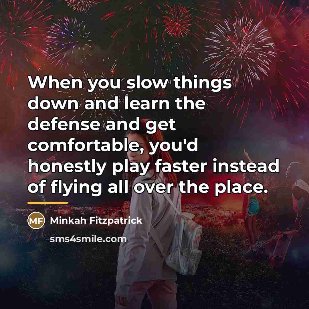 “When you slow things down and learn the defense and…” quote by Minkah Fitzpatrick