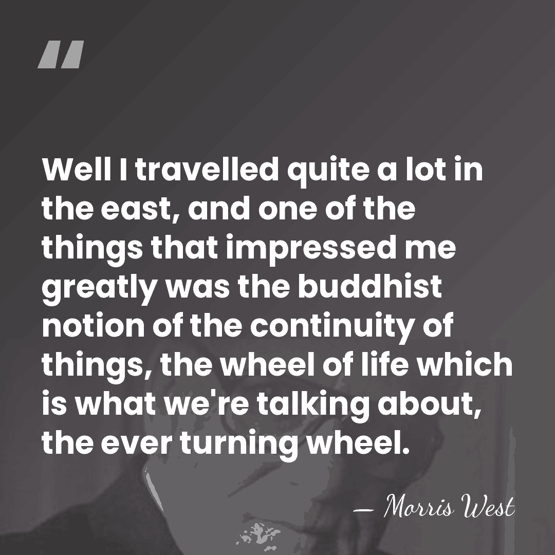 Well I travelled quite a lot in the east, and one of&hellip; - Morris West