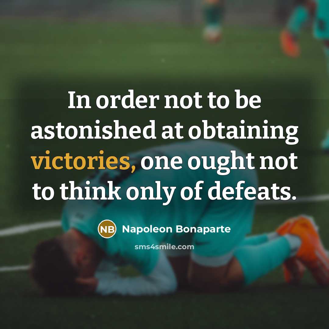 “In order not to be astonished at obtaining victories, one…” quote by Napoleon Bonaparte