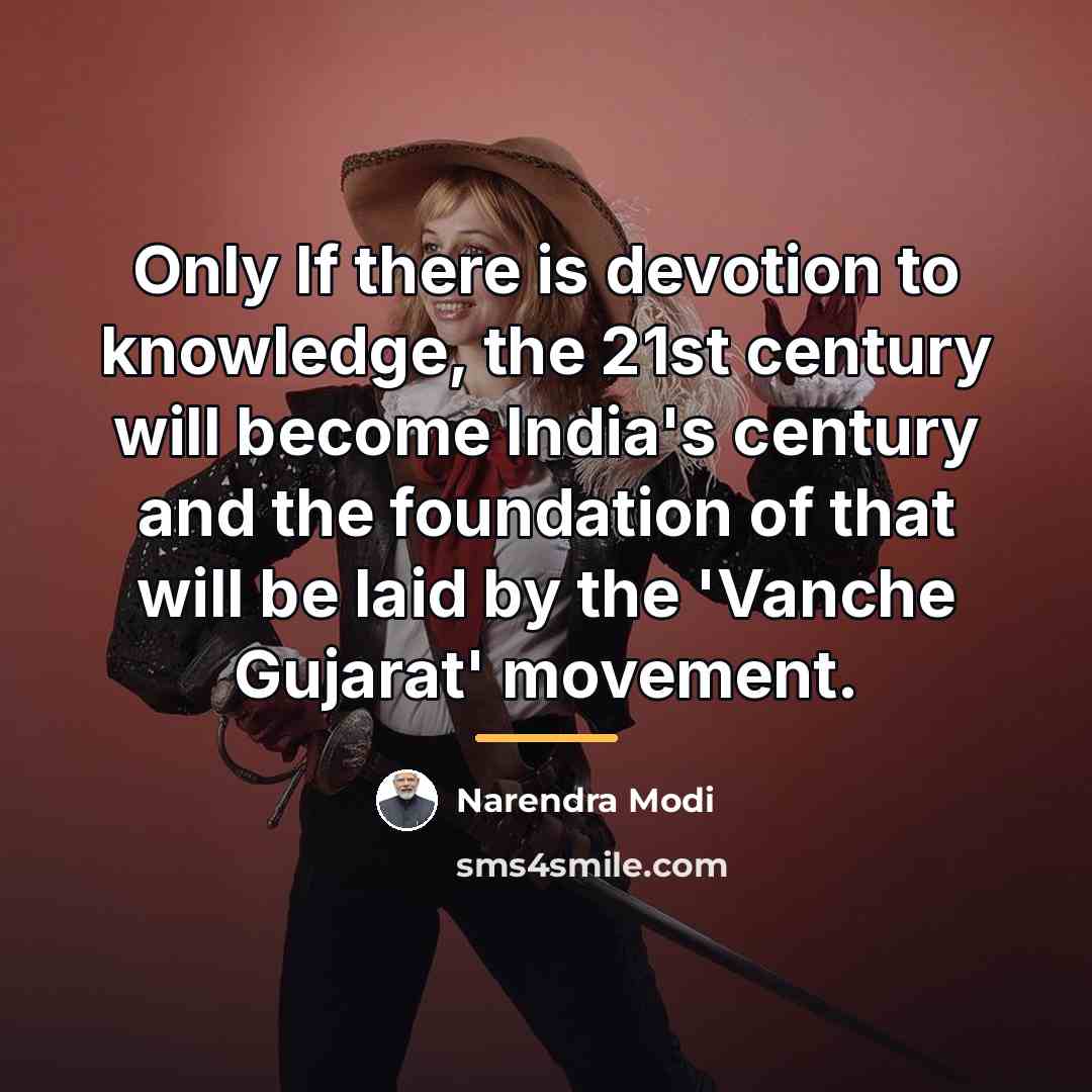 “Only If there is devotion to knowledge, the 21st century…” quote by Narendra Modi