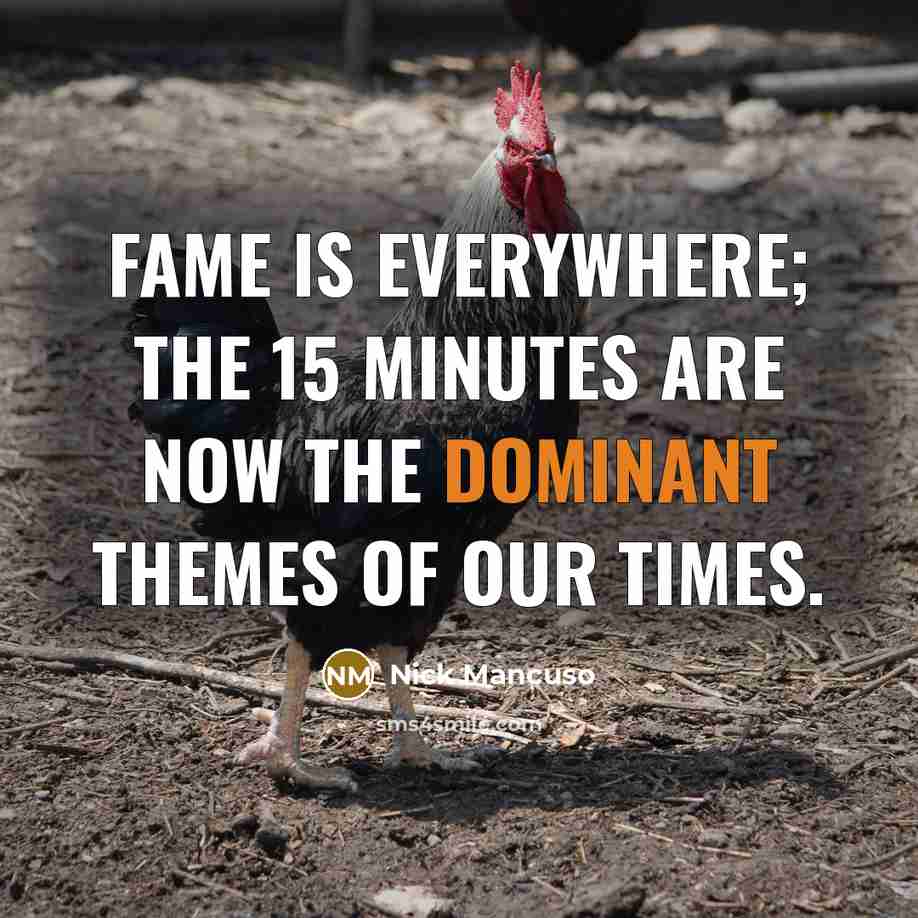 “Fame is everywhere; the 15 minutes are now the dominant…” quote by Nick Mancuso