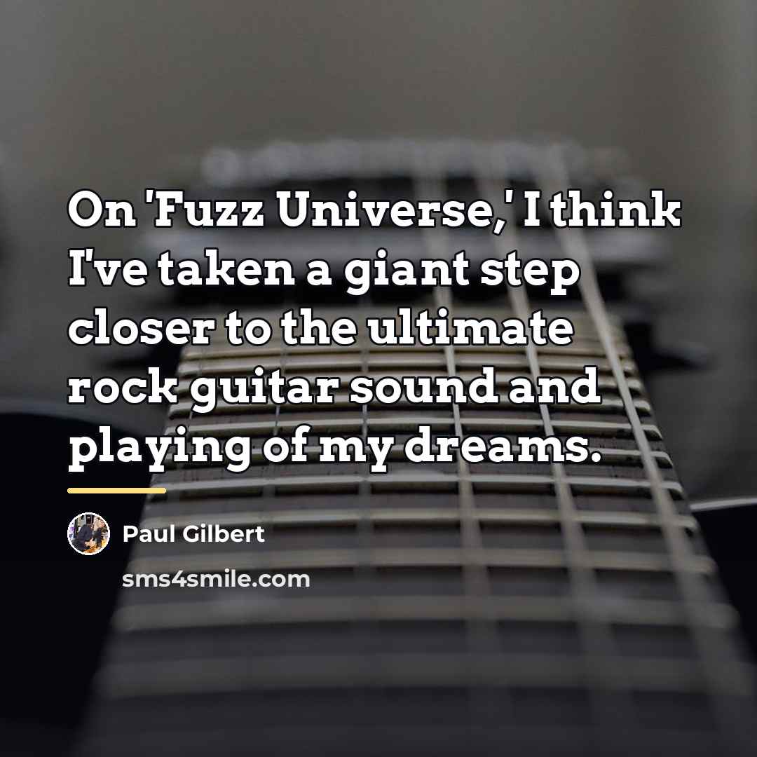 “On 'Fuzz Universe,' I think I've taken a giant step…” quote by Paul Gilbert
