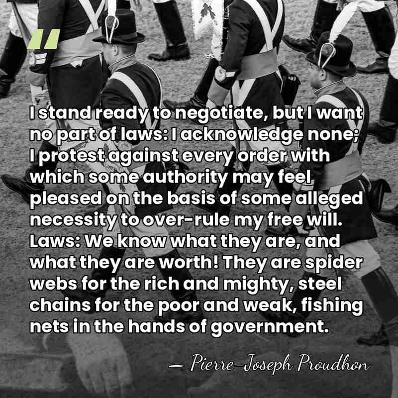 I stand ready to negotiate, but I want no part of laws:&hellip; - Pierre-Joseph Proudhon