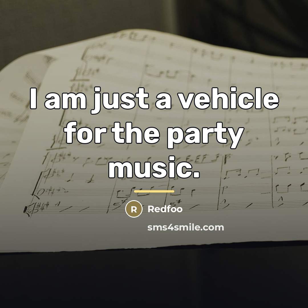 “I am just a vehicle for the party music.…” quote by Redfoo