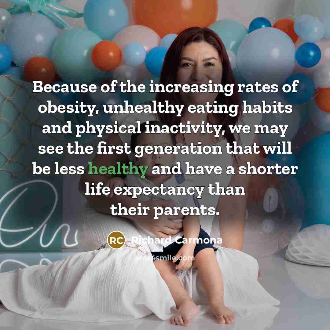 “Because of the increasing rates of obesity, unhealthy eating habits…” quote by Richard Carmona