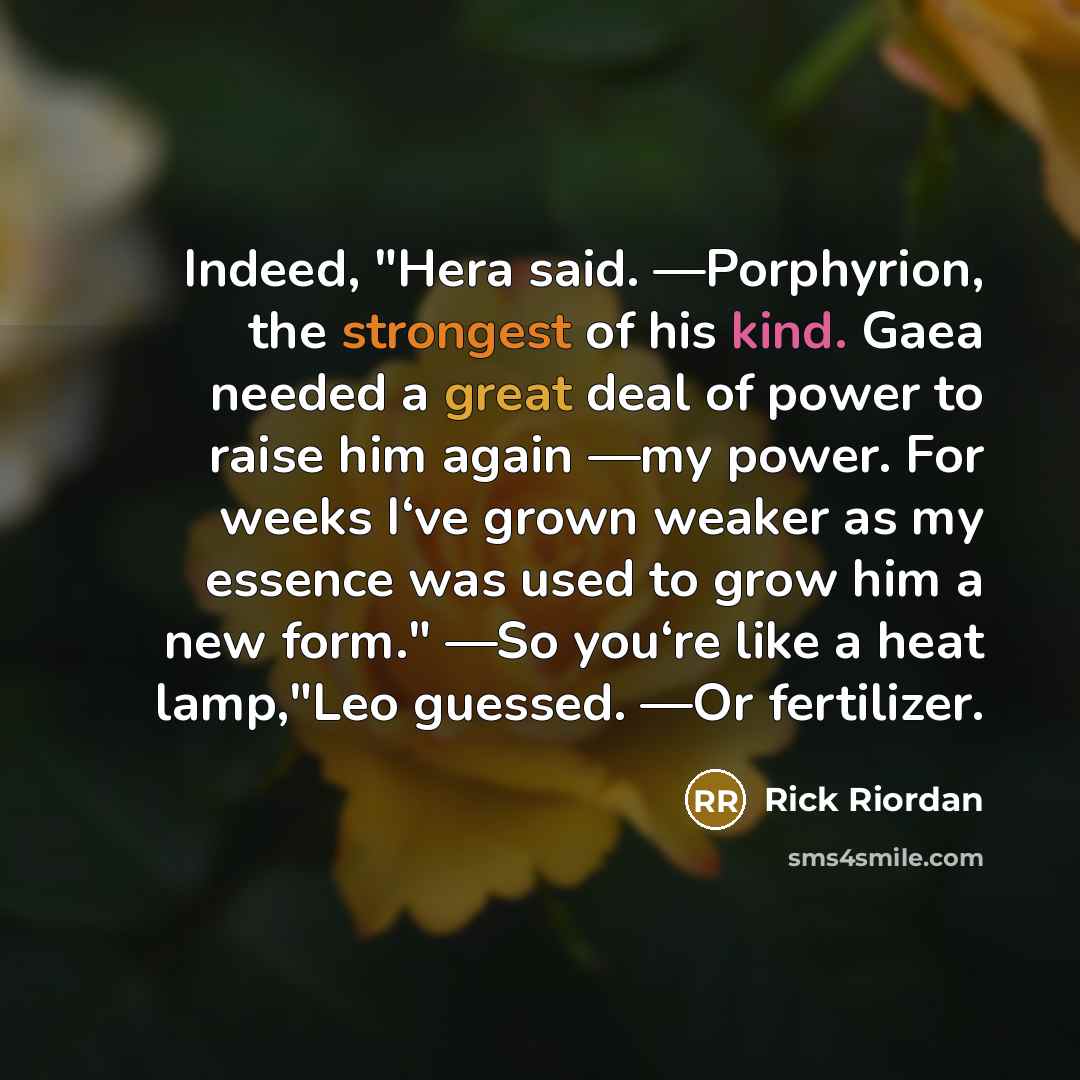 “Indeed, "Hera said. ―Porphyrion, the strongest of his kind. Gaea…” quote by Rick Riordan
