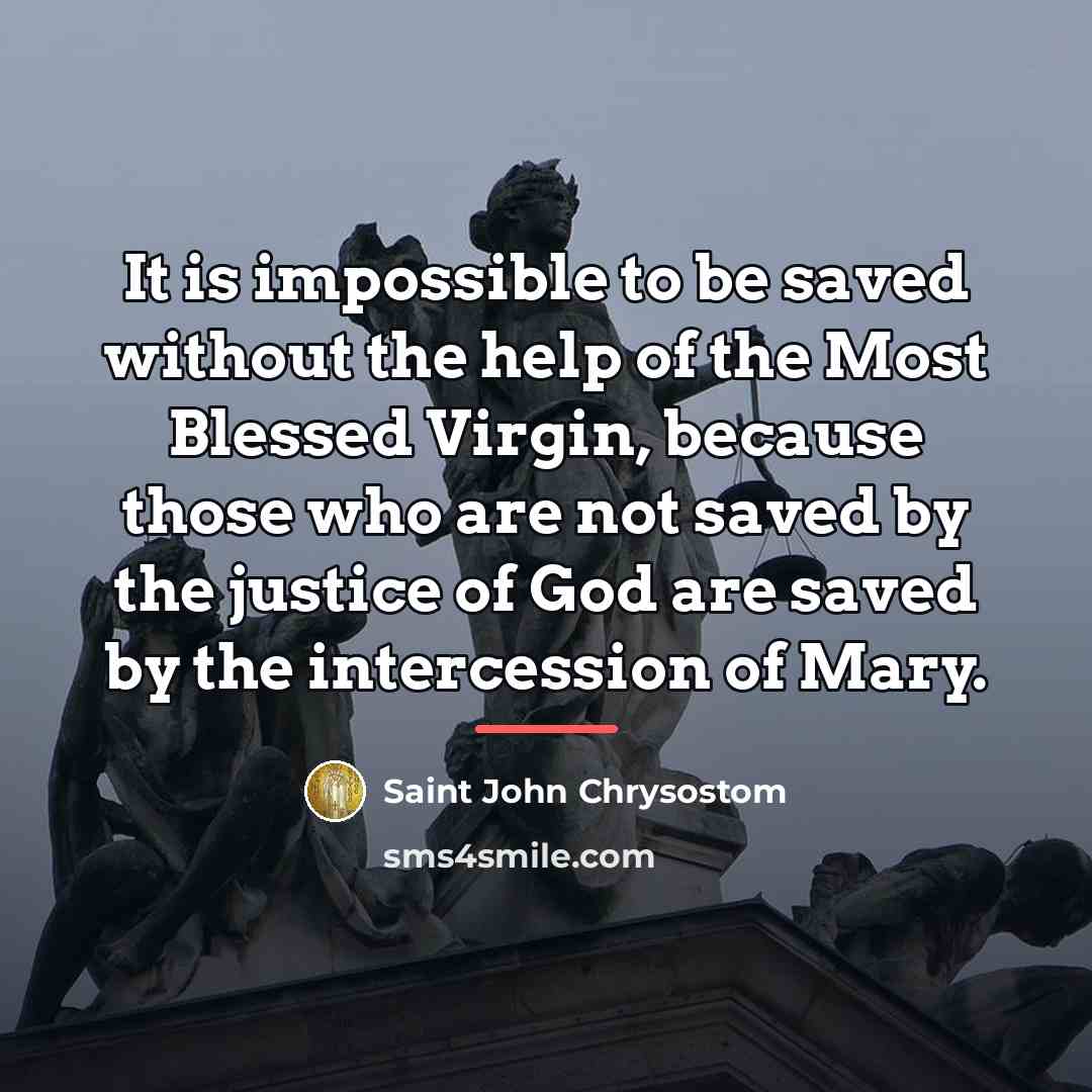 “It is impossible to be saved without the help of…” quote by Saint John Chrysostom