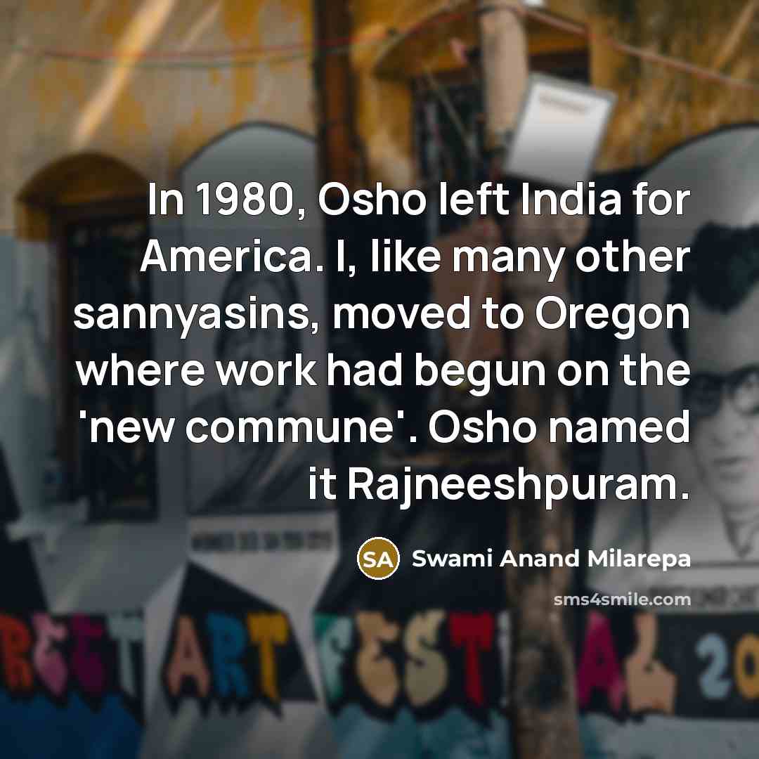 “In 1980, Osho left India for America. I, like many…” quote by Swami Anand Milarepa