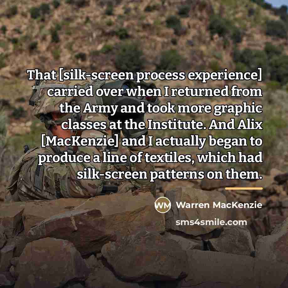 “That [silk-screen process experience] carried over when I returned from…” quote by Warren MacKenzie