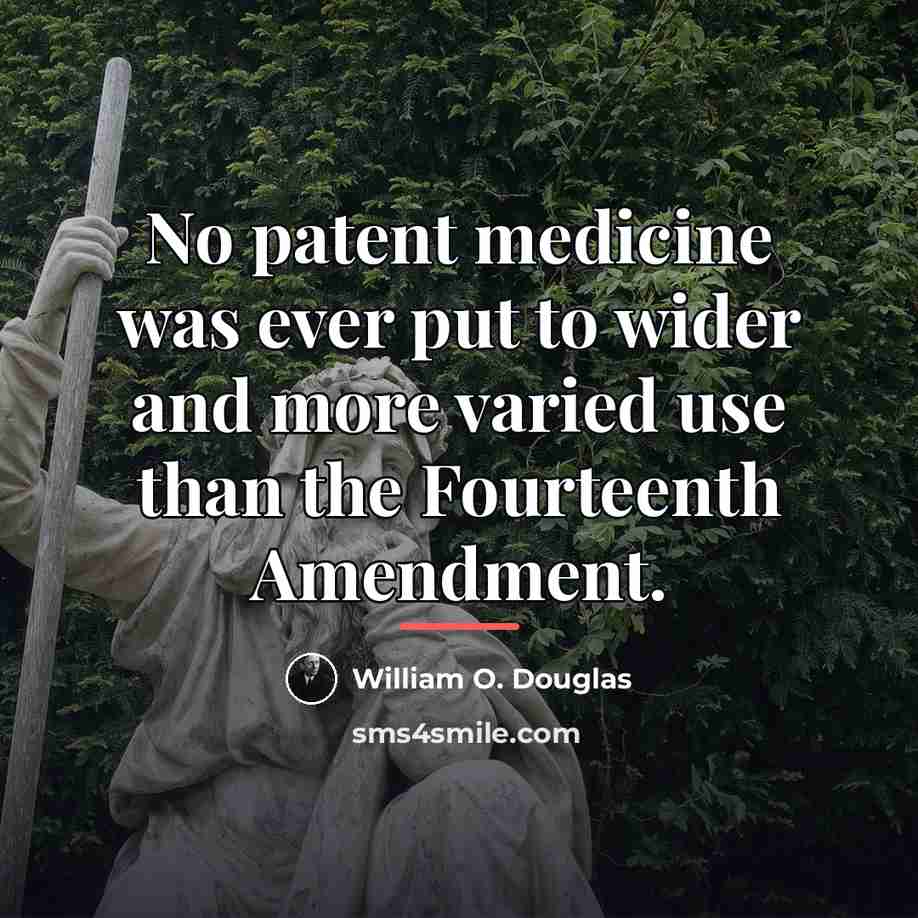 “No patent medicine was ever put to wider and more…” quote by William O. Douglas