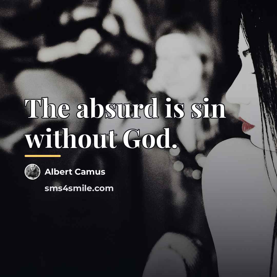 “The absurd is sin without God.…” quote by Albert Camus