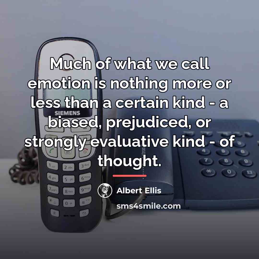 “Much of what we call emotion is nothing more or…” quote by Albert Ellis