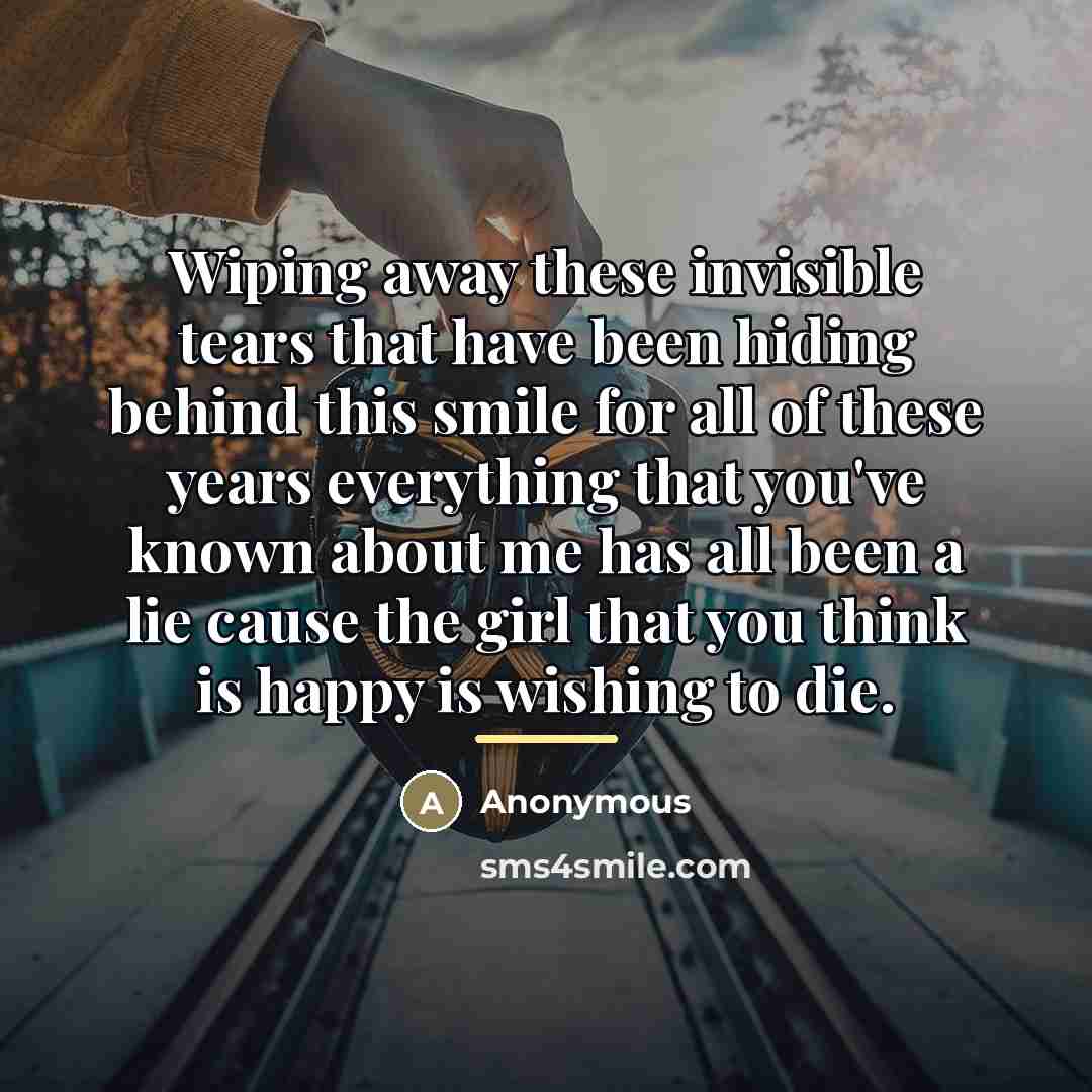 “Wiping away these invisible tears that have been hiding behind…” quote by Anonymous