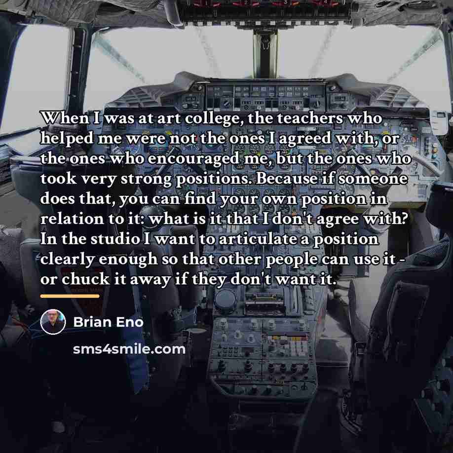 “When I was at art college, the teachers who helped…” quote by Brian Eno