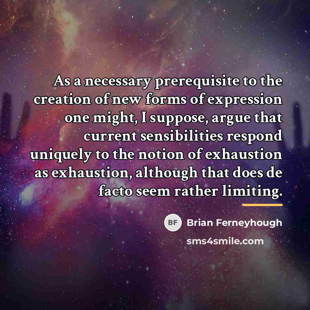 “As a necessary prerequisite to the creation of new forms…” quote by Brian Ferneyhough