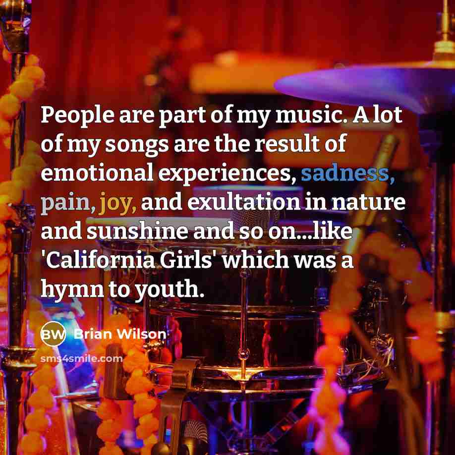 “People are part of my music. A lot of my…” quote by Brian Wilson