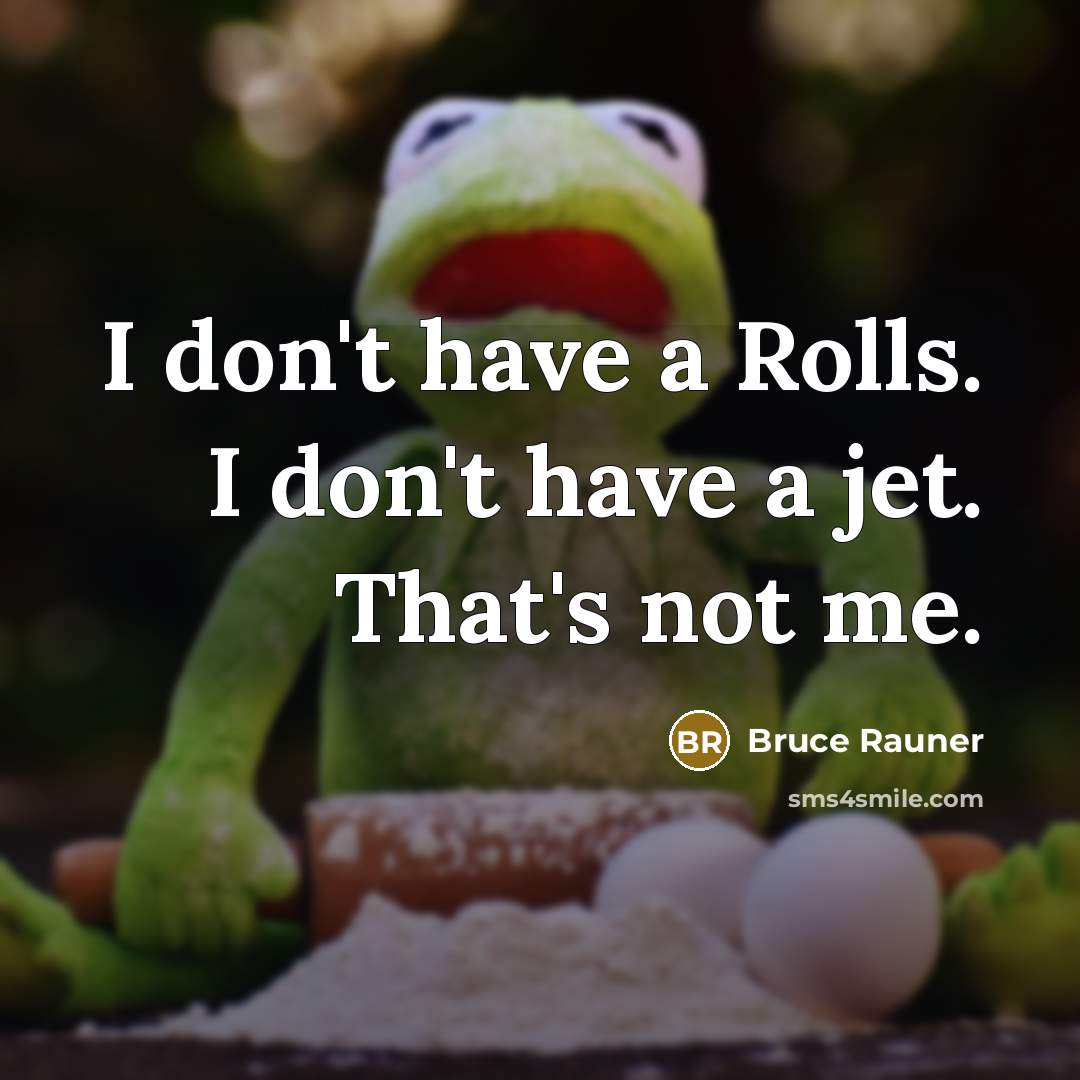 “I don't have a Rolls. I don't have a jet.…” quote by Bruce Rauner