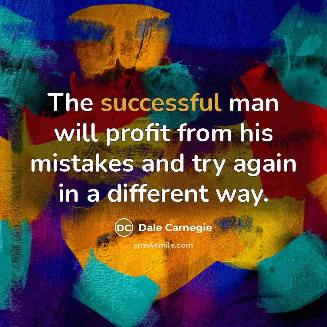 “The successful man will profit from his mistakes and try…” quote by Dale Carnegie