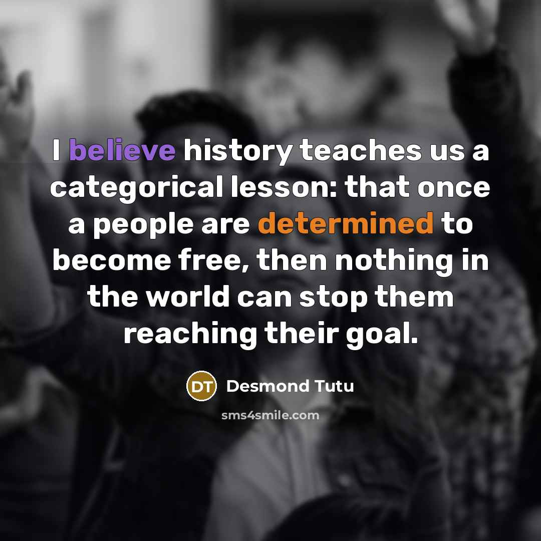 “I believe history teaches us a categorical lesson: that once…” quote by Desmond Tutu