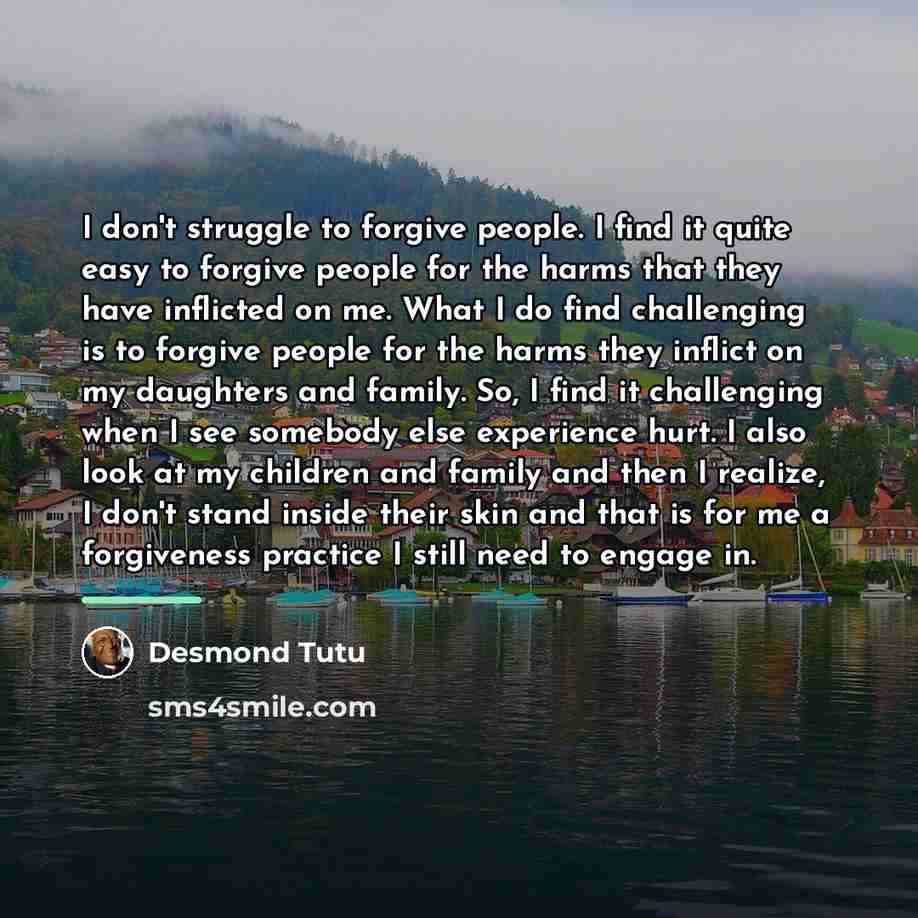 “I don't struggle to forgive people. I find it quite…” quote by Desmond Tutu