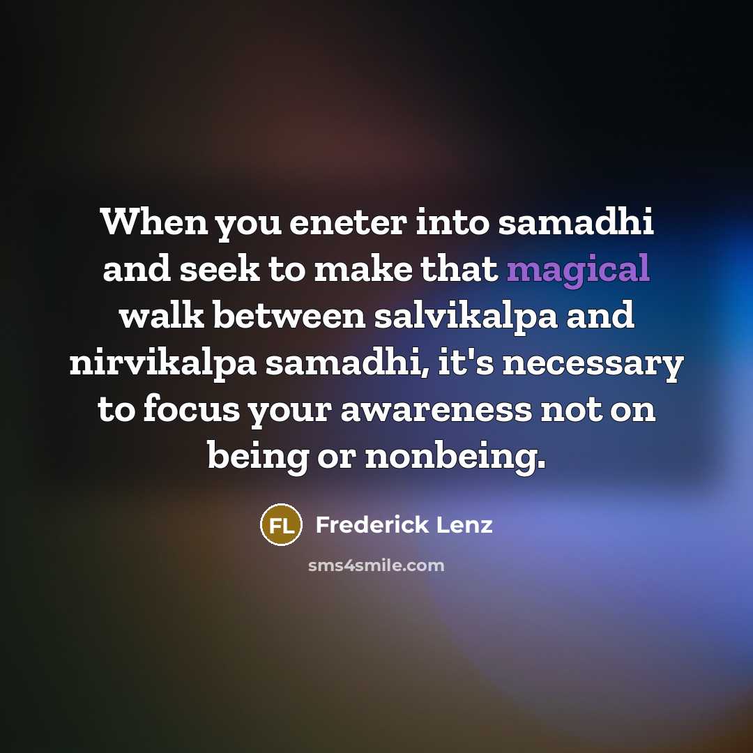 “When you eneter into samadhi and seek to make that…” quote by Frederick Lenz