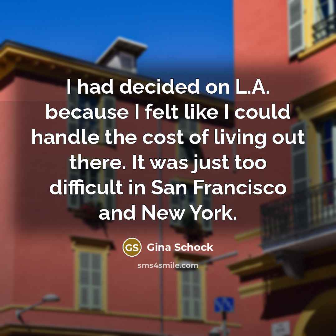 “I had decided on L.A. because I felt like I…” quote by Gina Schock