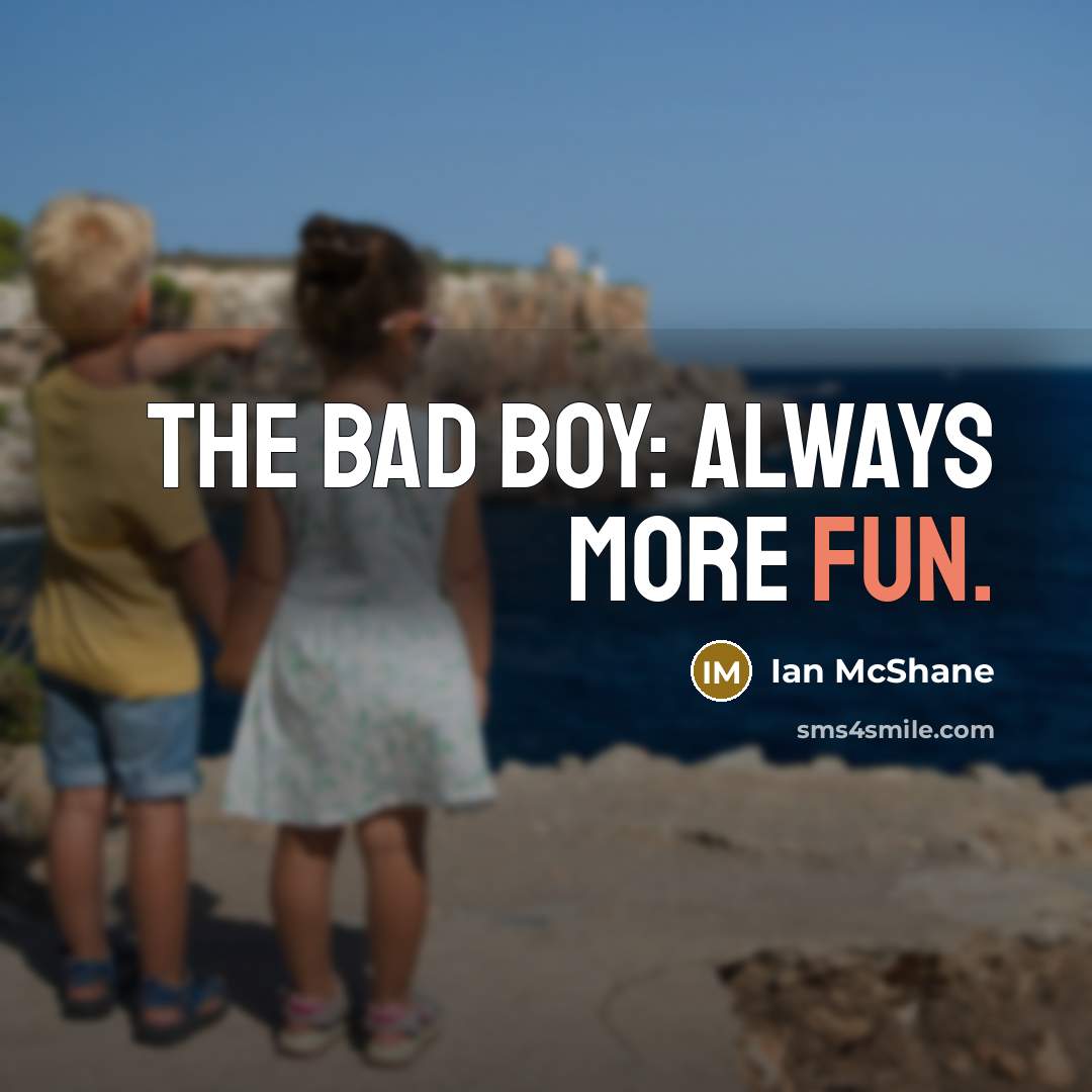 “The bad boy: always more fun.…” quote by Ian McShane