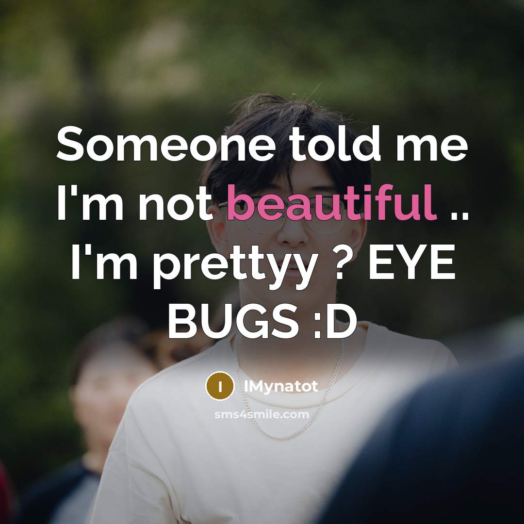 “Someone told me I'm not beautiful .. I'm prettyy ?…” quote by IMynatot