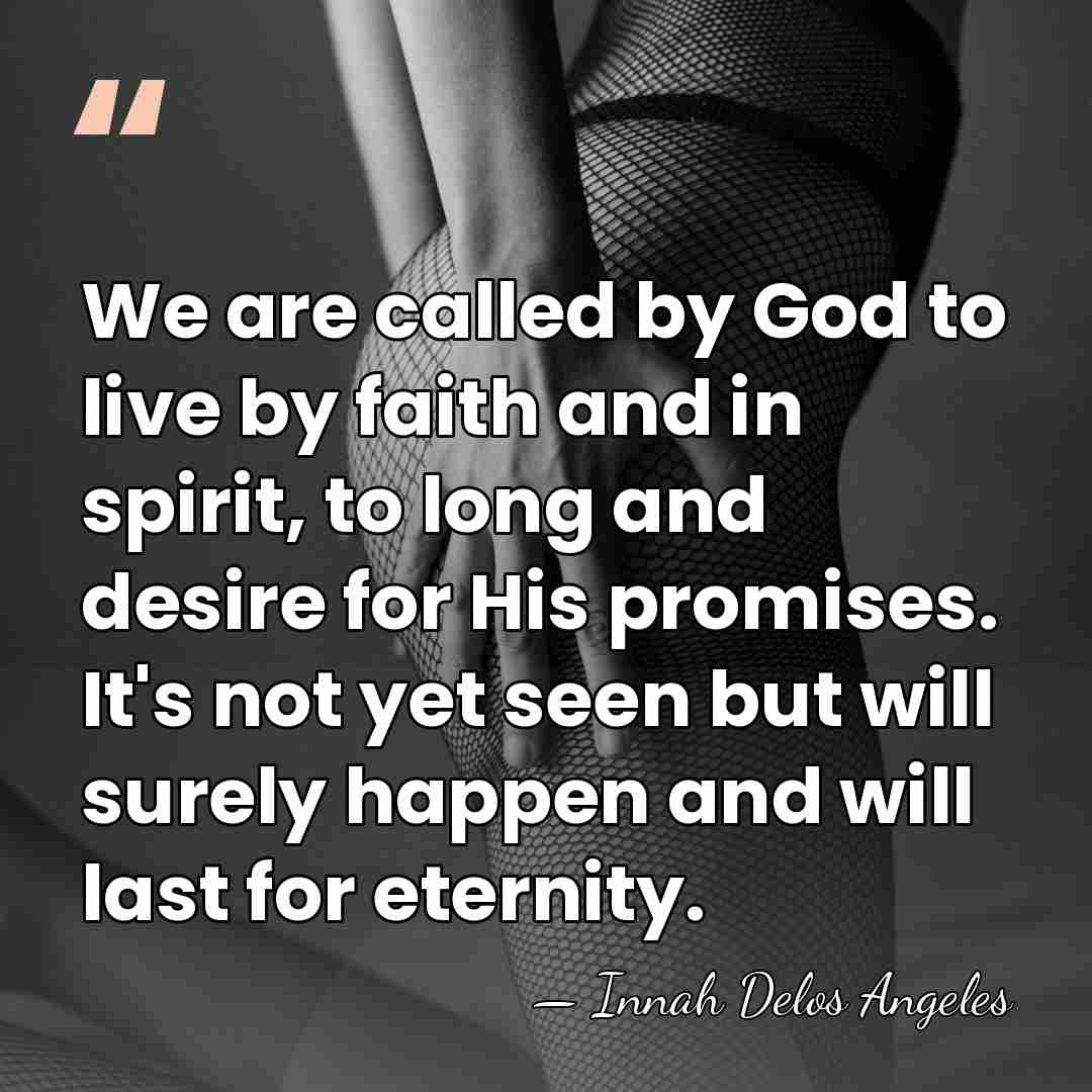 We are called by God to live by faith and in spirit,&hellip; - Innah Delos Angeles