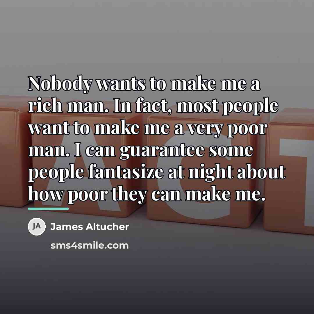 “Nobody wants to make me a rich man. In fact,…” quote by James Altucher