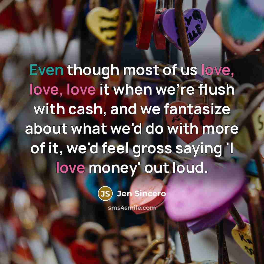 “Even though most of us love, love, love it when…” quote by Jen Sincero