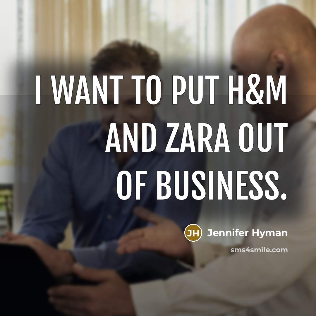 “I want to put H&M and Zara out of business.…” quote by Jennifer Hyman