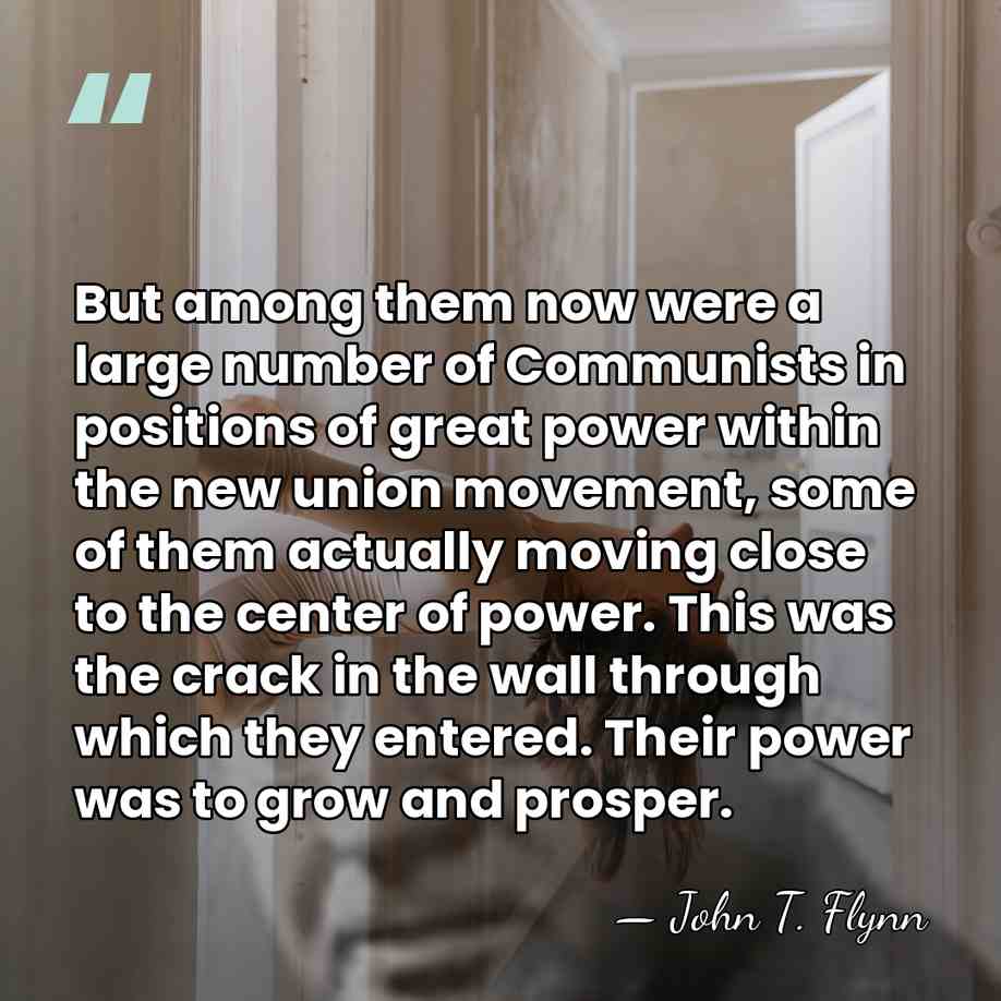 But among them now were a large number of Communists in positions&hellip; - John T. Flynn