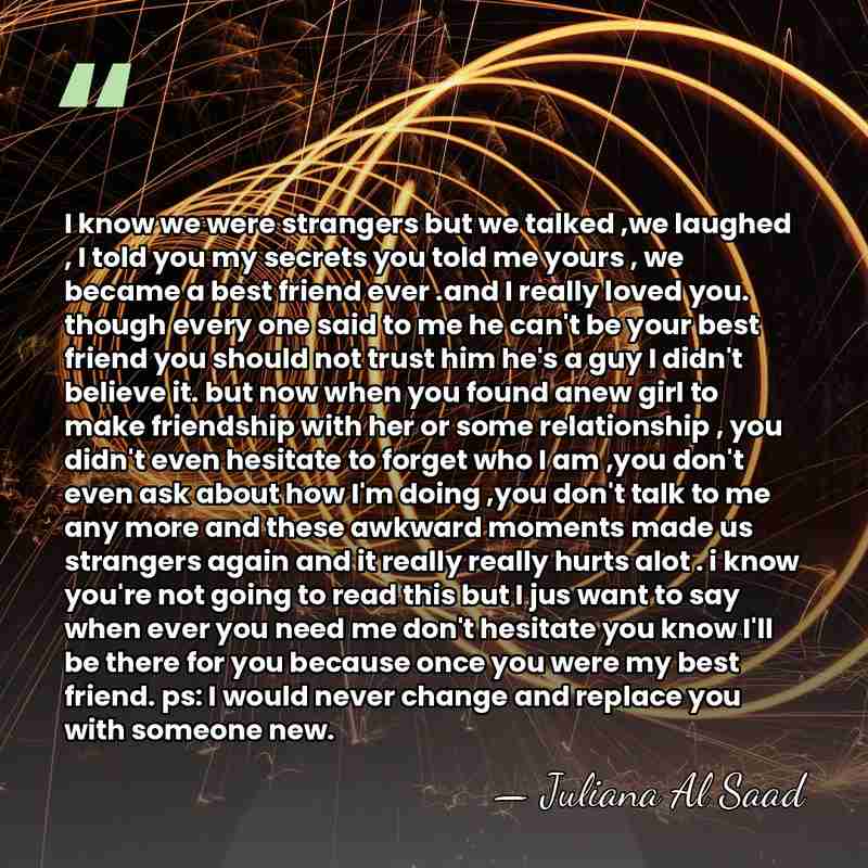 I know we were strangers but we talked ,we laughed , I&hellip; - Juliana Al Saad