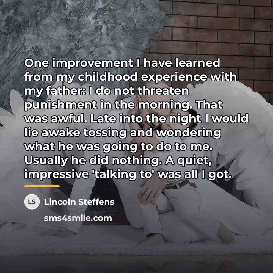 “One improvement I have learned from my childhood experience with…” quote by Lincoln Steffens